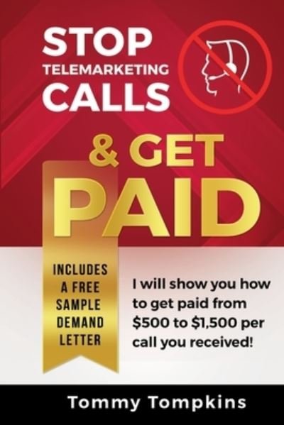 Cover for Tompkins, Tommy J., Jr. · Stop Telemarketing Calls and Get Paid (Book) (2019)