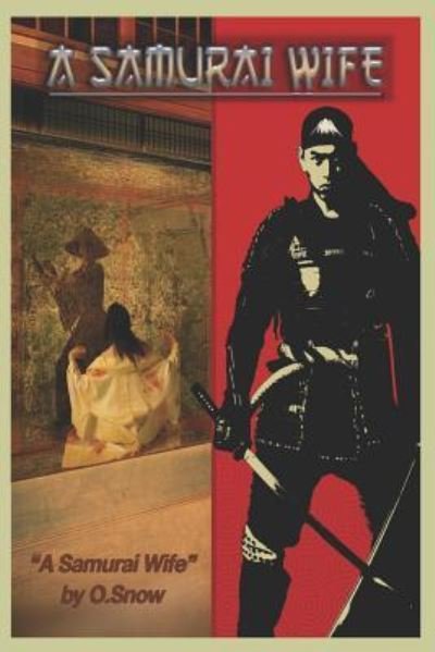 Cover for O Snow · A Samurai Wife (Pocketbok) (2019)