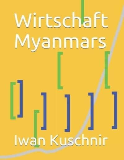 Cover for Iwan Kuschnir · Wirtschaft Myanmars (Taschenbuch) (2019)