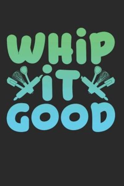 Whip It Good - Vtv - Bøker - Independently Published - 9781798781319 - 5. mars 2019