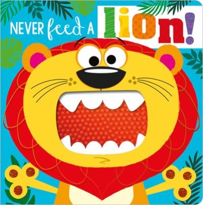 Cover for Rosie Greening · Never Feed a Lion! (Kartongbok) (2021)