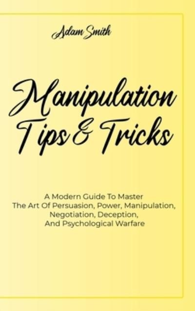 Cover for Adam Smith · Manipulation Tips And Tricks A (Hardcover Book) (2021)