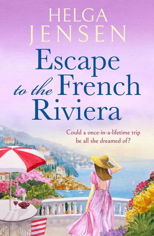 Cover for Helga Jensen · Escape to the French Riviera: An irresistible later-in-life romance (Paperback Book) (2025)