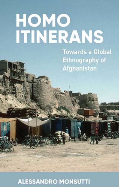 Cover for Alessandro Monsutti · Homo Itinerans: Towards a Global Ethnography of Afghanistan (Paperback Book) (2023)