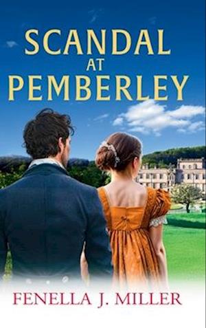 Cover for Fenella J Miller · Scandal at Pemberley: Return to the magic of Austen! A charming Regency Romance from Fenella J. Miller - At Pemberley (Hardcover Book) (2024)