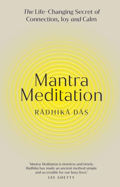 Cover for Radhika Das · Mantra Meditation: The Life Changing Secret of Connection, Joy and Calm (Hardcover Book) (2025)