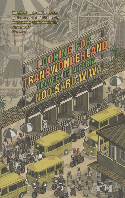 Cover for Noo Saro-Wiwa · Looking for Transwonderland: Travels in Nigeria (Taschenbuch) (2013)