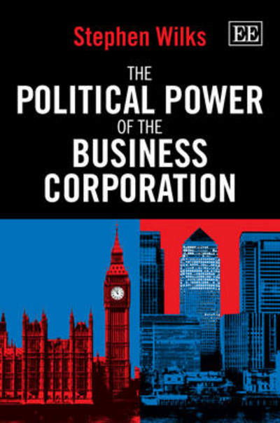 Cover for Stephen Wilks · The Political Power of the Business Corporation (Paperback Book) (2013)
