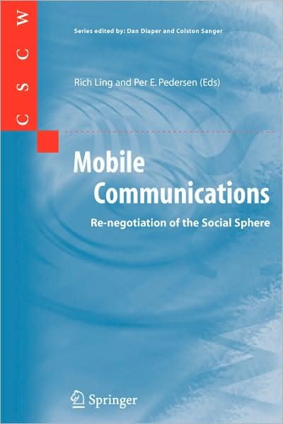 Cover for Rich Ling · Mobile Communications: Re-negotiation of the Social Sphere - Computer Supported Cooperative Work (Paperback Bog) [2005 edition] (2005)