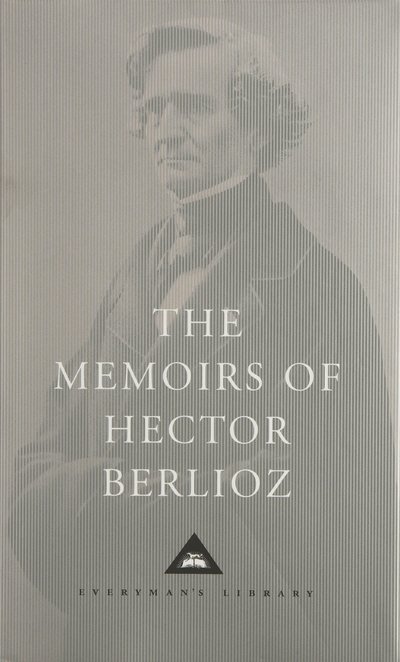 Cover for Berlioz · The Memoirs of Hector Berlioz - Everyman's Library CLASSICS (Gebundenes Buch) (2002)