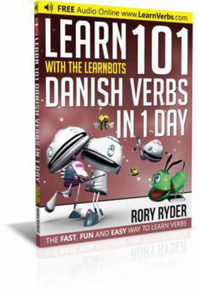 Cover for Rory Ryder · Learn 101 Danish Verbs in 1 Day: With LearnBots - LearnBots (Paperback Book) (2017)