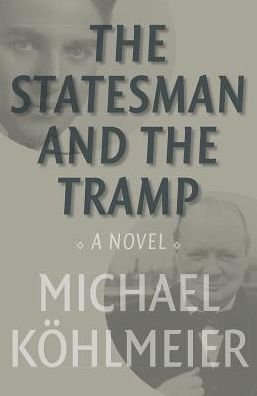 Cover for Michael Kohlmeier · The Statesman And The Tramp: A Novel (Paperback Book) (2019)
