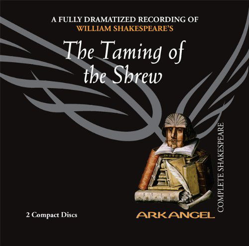 Cover for William Shakespeare · The Taming of the Shrew (Arkangel Shakespeare - Fully Dramatized) (Arkangel Complete Shakespeare) (Audiobook (CD)) [Unabridged edition] (2005)