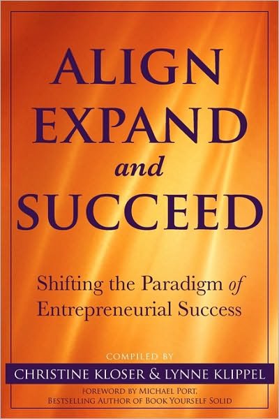 Cover for Christine Kloser · Align Expand, and Succeed: Shifting the Paradigm of Entrepreneurial Success (Pocketbok) (2010)