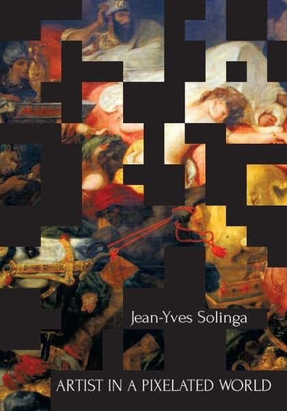 Cover for Jean-yves Solinga · Artist in a Pixelated World (Pocketbok) (2014)