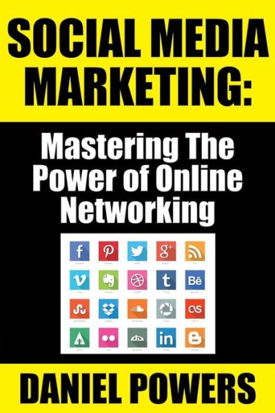 Cover for Daniel Powers · Social Media Marketing: Mastering the Power of Online Networking (Paperback Bog) [Large type / large print edition] (2014)