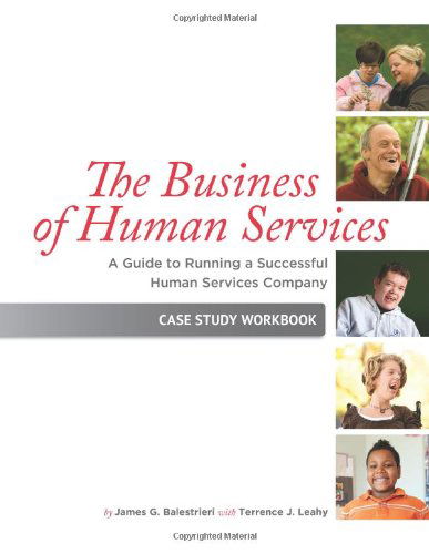 The Business of Human Services: a Guide to Running a Successful Human Resources Company: Case Study Workbook - Terrence J. Leahy - Books - RTC Publishing - 9781939418319 - May 31, 2013