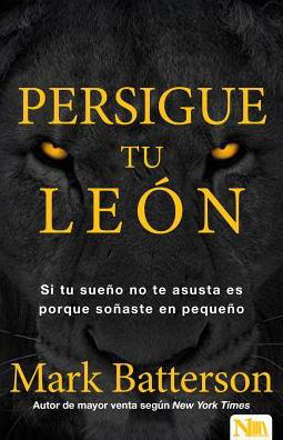 Cover for Mark Batterson · Persigue Tu Leon (Pocketbok) (2016)