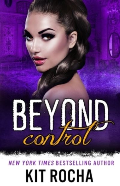 Cover for Kit Rocha · Beyond Control - Beyond (Paperback Book) [Is edition] (2021)