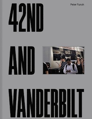 Cover for Peter Funch · 42nd and Vanderbilt (Paperback Bog) (2024)