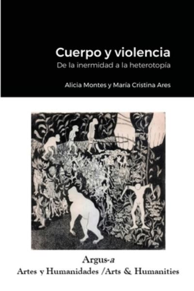 Cover for Alicia Montes · Cuerpo y violencia. De la inermidad a la heterotopia (Paperback Book) (2020)