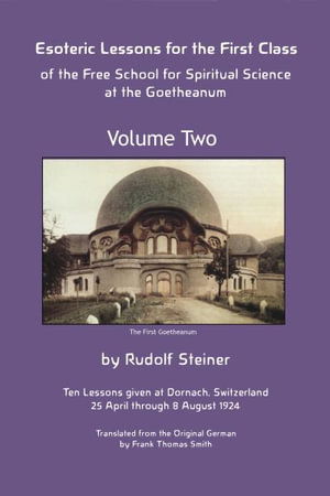 Cover for Rudolf Steiner · Esoteric Lessons for the First Class of the Free School for Spiritual Science at the Goetheanum (Inbunden Bok) (2022)