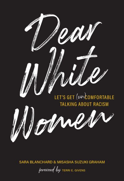 Cover for Sara Blanchard · Dear White Women: Let's Get (Un)comfortable Talking about Racism (Paperback Book) (2021)