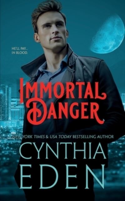 Cover for Cynthia Eden · Immortal Danger (Paperback Book) (2021)