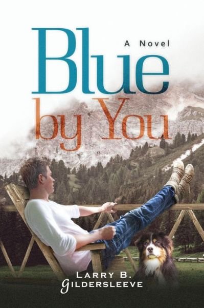 Cover for Larry B Gildersleeve · Blue by You (Taschenbuch) (2022)