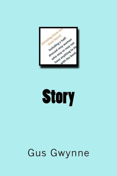 Cover for Gus Gwynne · Story (Pocketbok) (2017)
