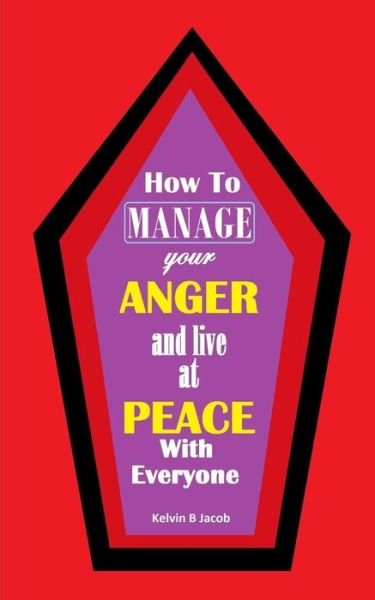 Cover for Kelvin B Jacob · How to Manage Your Anger And Live at Peace With Everyone (Paperback Bog) (2018)