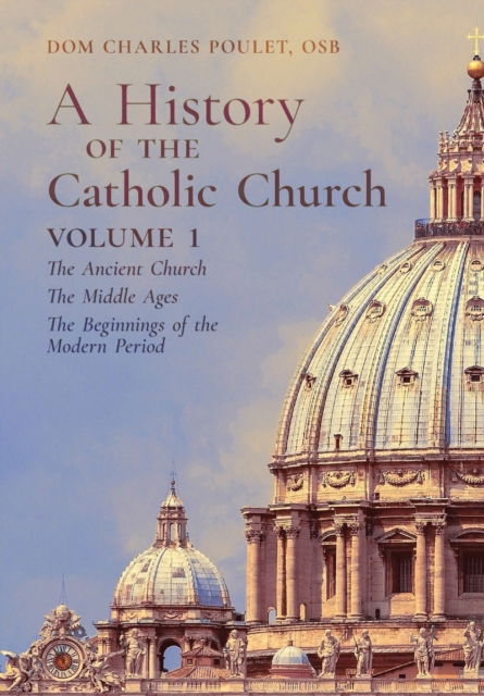 Cover for Dom Charles Poulet · A History of the Catholic Church (Gebundenes Buch) (2020)