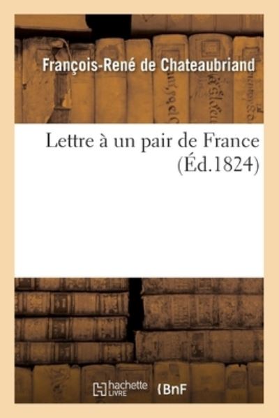 Cover for De Chateaubriand-f-r · Lettre à un pair de France (Taschenbuch) (2017)