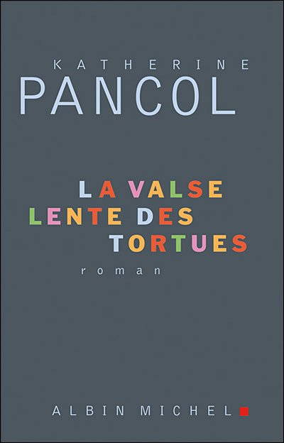 Cover for Katherine Pancol · Valse Lente Des Tortues (La) (Romans, Nouvelles, Recits (Domaine Francais)) (Paperback Book) [French, 1st edition] (2008)