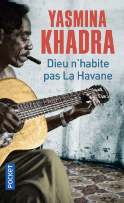 Dieu n'habite pas La Havane - Yasmina Khadra - Livros - Pocket - 9782266274319 - 7 de setembro de 2017