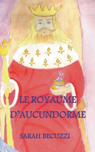 Cover for Becuzzi · Le royaume d'Aucundorme (Book) (2019)