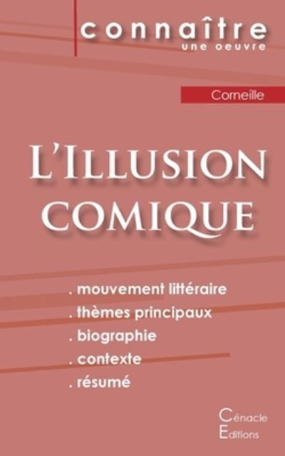 Fiche de lecture L'Illusion comique de Pierre Corneille (Analyse litteraire de reference et resume complet) - Pierre Corneille - Bøger - Les éditions du Cénacle - 9782367887319 - 24. oktober 2022