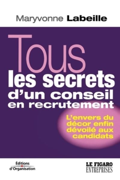 Cover for Maryvonne Labeille · Tous les secrets d'un conseil en recrutement (Paperback Book) (2002)