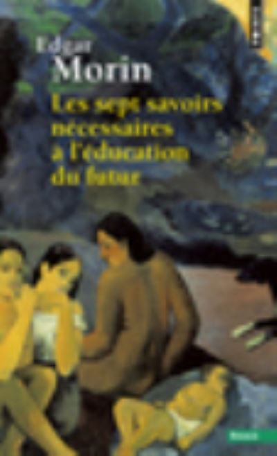 Cover for Edgar Morin · Les sept savoirs necessaires  a l'education du futur (Paperback Book) (2015)