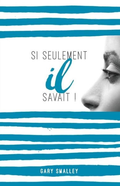 Cover for Gary Smalley · Si Seulement Il Savait ! (Taschenbuch) (2018)