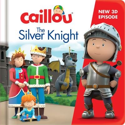 Caillou: The Silver Knight: New 3D Episode (Hardcover bog) (2024)