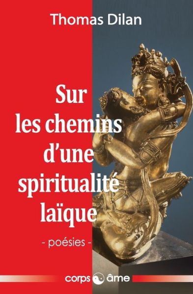 Cover for Thomas Dilan · Sur Les Chemins D'une Spiritualité Laïque (Paperback Book) [French edition] (2014)