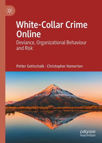 Cover for Petter Gottschalk · White-Collar Crime Online: Deviance, Organizational Behaviour and Risk (Hardcover Book) [1st ed. 2022 edition] (2021)