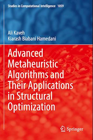 Cover for Ali Kaveh · Advanced Metaheuristic Algorithms and Their Applications in Structural Optimization - Studies in Computational Intelligence (Paperback Book) [2022 edition] (2023)