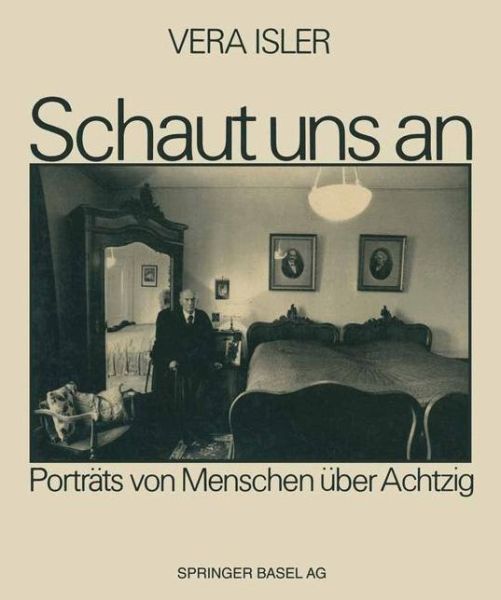 Cover for Isler · Schaut uns an: Portrats von Menschen uber Achtzig Mit einem Essay von Hans Saner (Paperback Book)