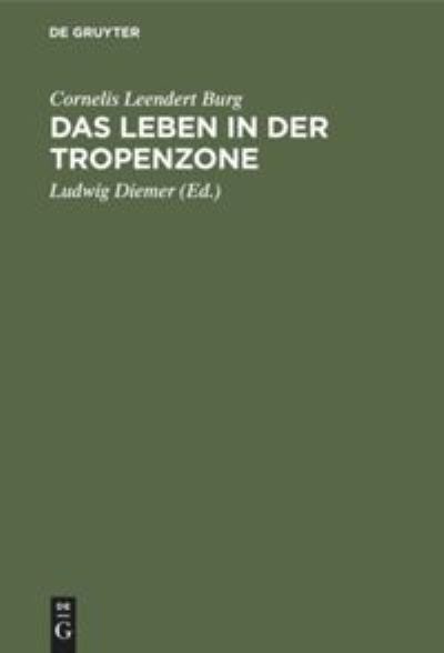 Cover for Cornelis Leendert Burg · Leben in der Tropenzone (Book) (1901)