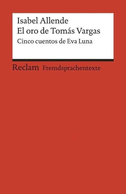 Cover for Isabel Allende · El oro de Tomás Vargas: Cinco cuentos de Eva Luna. (Bok) (2023)