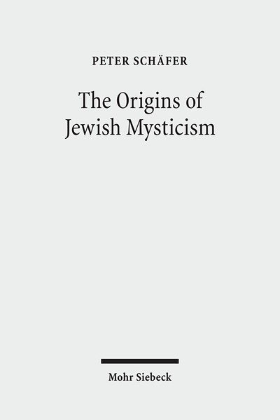 Cover for Peter Schafer · The Origins of Jewish Mysticism (Hardcover Book) [First edition] (2009)