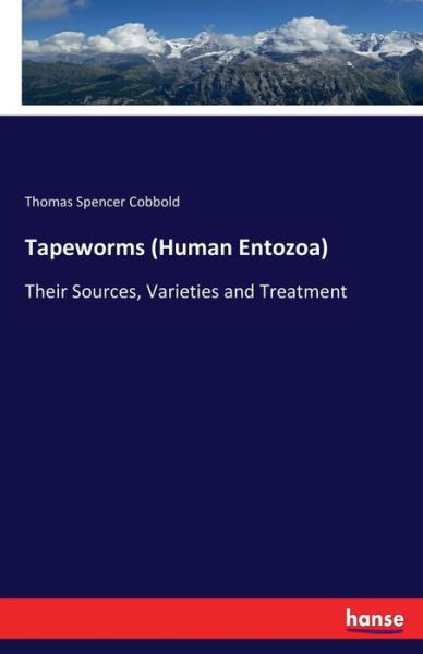 Cover for Cobbold · Tapeworms (Human Entozoa) (Buch) (2017)