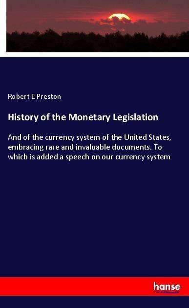 Cover for Preston · History of the Monetary Legisla (Book)